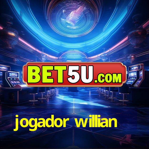 jogador willian